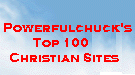 Powerfulchuck's Top 100 Christian Sites